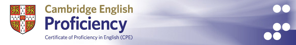 The Certificate of Proficiency in English (CPE) Cambridge C2